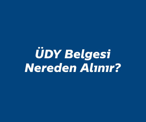 ÜDY Belgesi Nereden Alınır